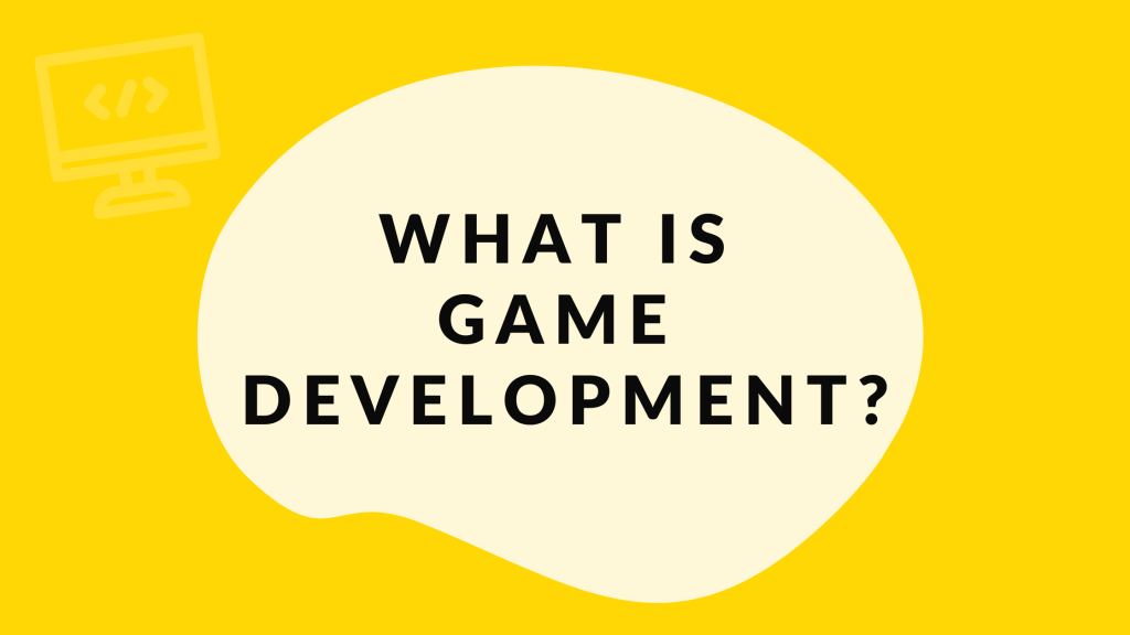 What is game development?