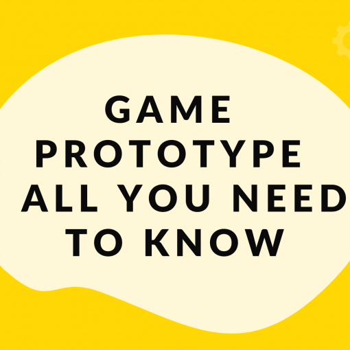 Game Prototype: all you need to know