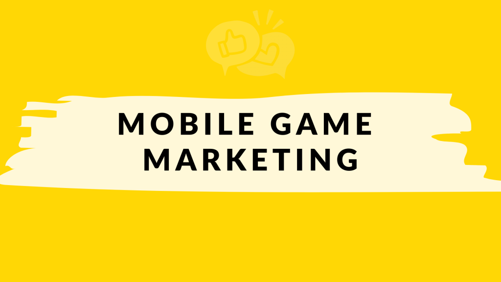 Mobile Game Marketing