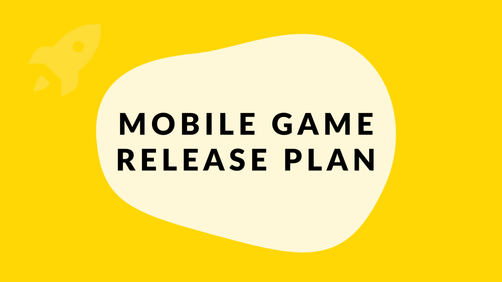 Mobile Game Release Plan