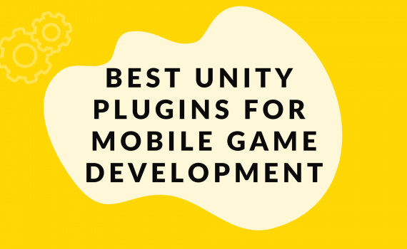 Best Unity Plugins For Mobile Game Development
