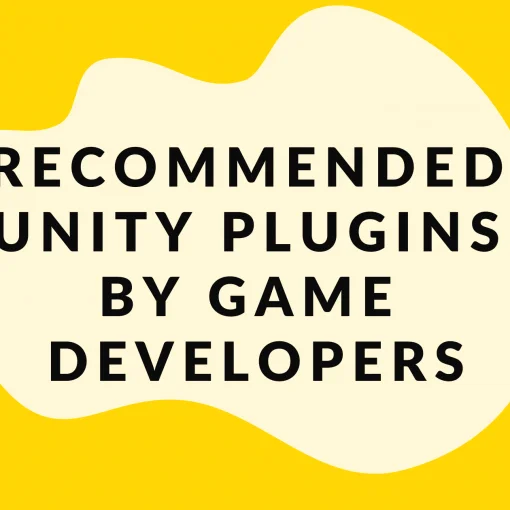 RECOMMENDED UNITY PLUGINS BY GAME DEVELOPERS