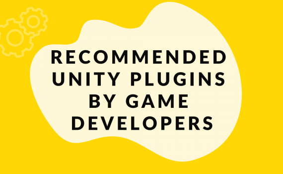 RECOMMENDED UNITY PLUGINS BY GAME DEVELOPERS
