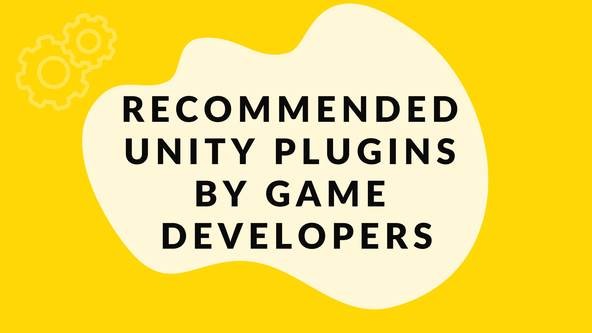 Recommended Unity plugins by game developers | Crazy Oyster Blog