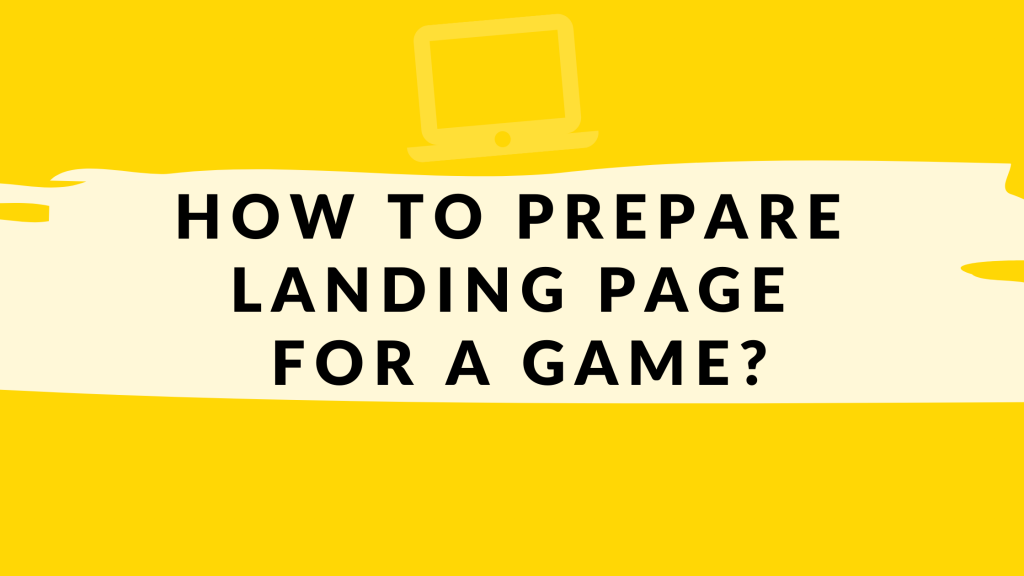 HOW TO PREPARE LANDING PAGE FOR A GAME?