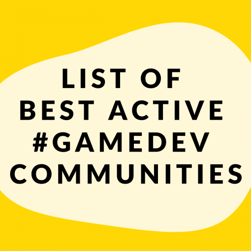 LIST OF BEST ACTIVE #GAMEDEV COMMUNITIES