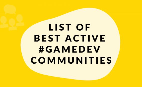 LIST OF BEST ACTIVE #GAMEDEV COMMUNITIES