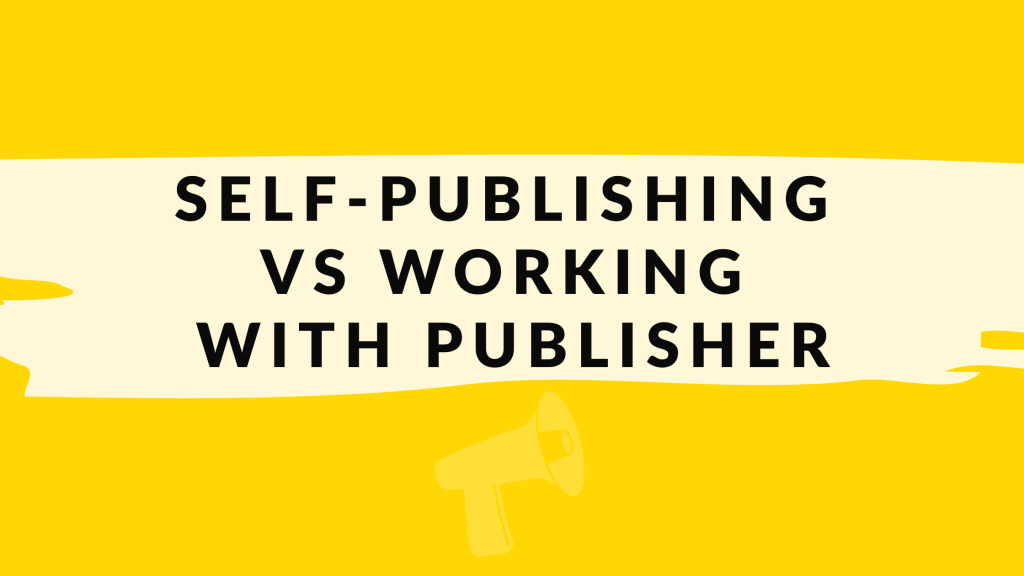 Self-Publishing vs Work with publishers