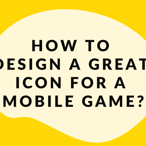 HOW TO DESIGN A GREAT ICON FOR A MOBILE GAME?