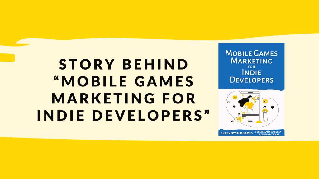 STORY BEHIND “MOBILE GAMES MARKETING FOR INDIE DEVELOPERS ”