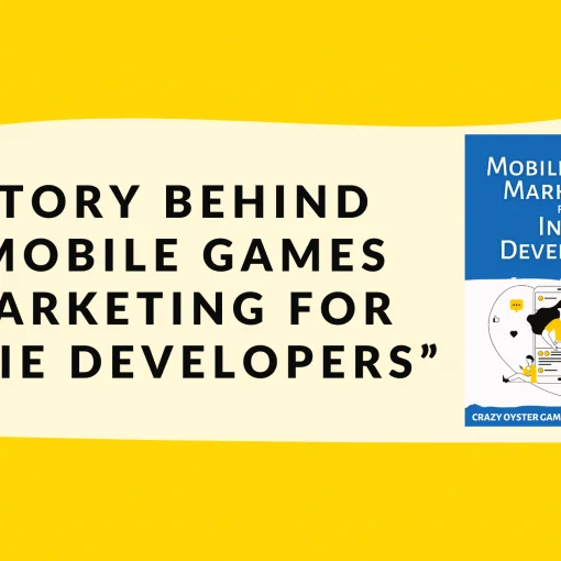 STORY BEHIND “MOBILE GAMES MARKETING FOR INDIE DEVELOPERS ”