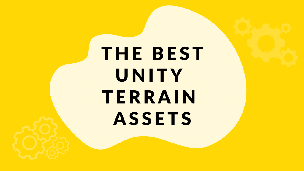 The best Unity Terrain Assets